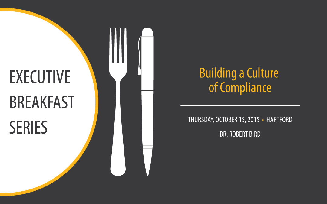Executive Breakfast Series: Building a Culture of Compliance