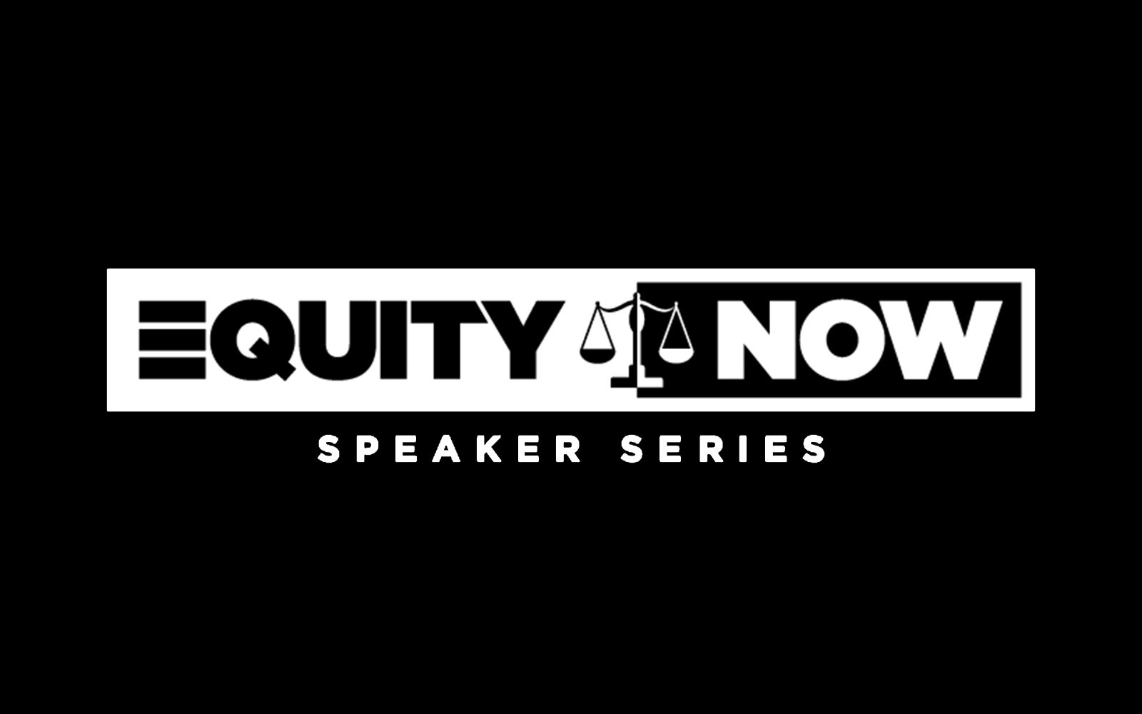Image of Equity Now Speaker Series on black background